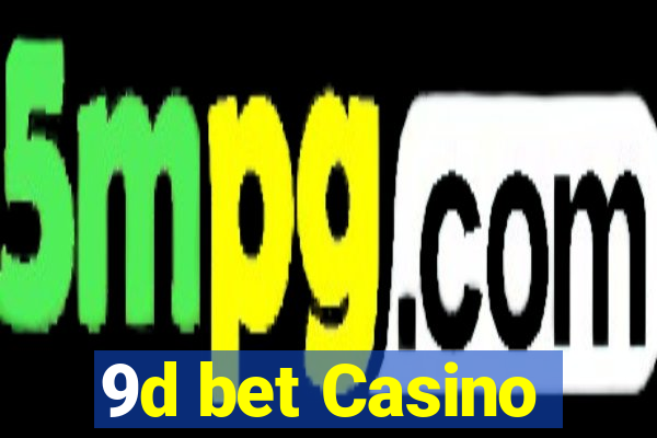 9d bet Casino